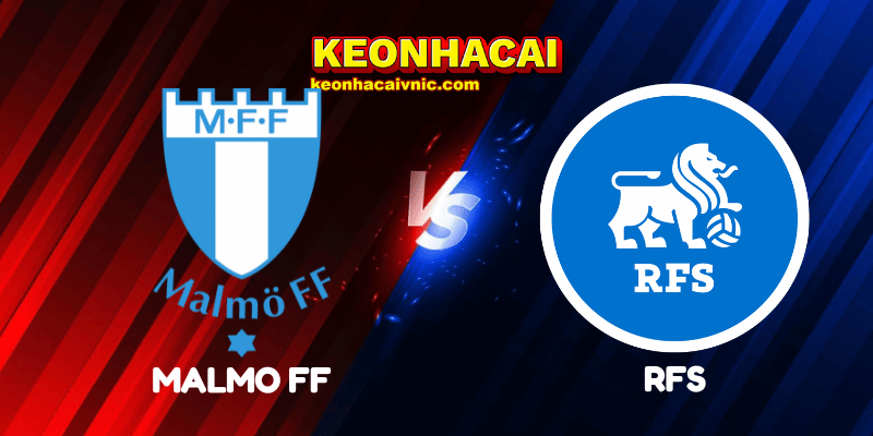 Soi Kèo Nhà Cái Malmo FF vs RFS Ngày 31/07/2025 - Champions League Qualification 2 Malmo FF vs RFS